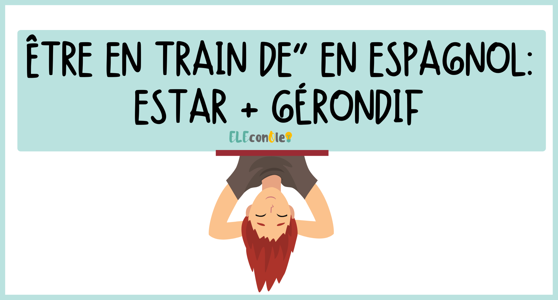 Être en train de en espagnol : Estar + Gérondif