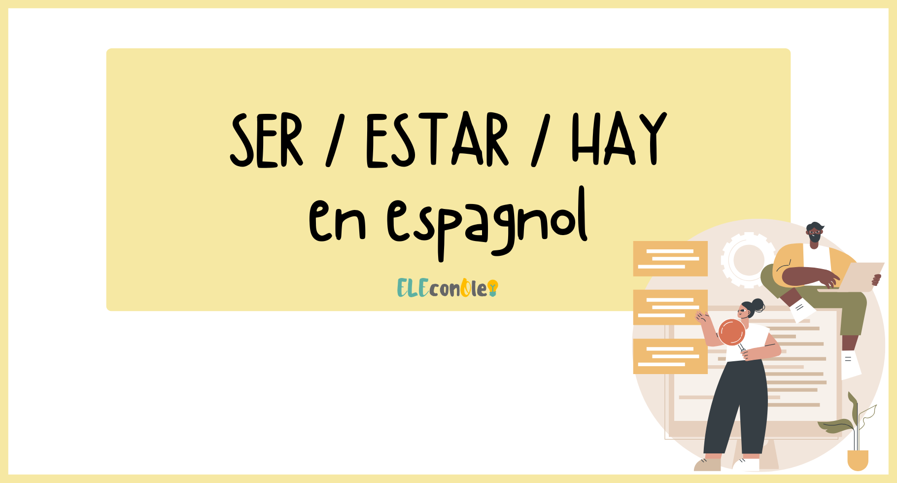 Ser, Estar ou Hay ? Les règles d’or Ser, Estar ou Hay ? Les règles d'or