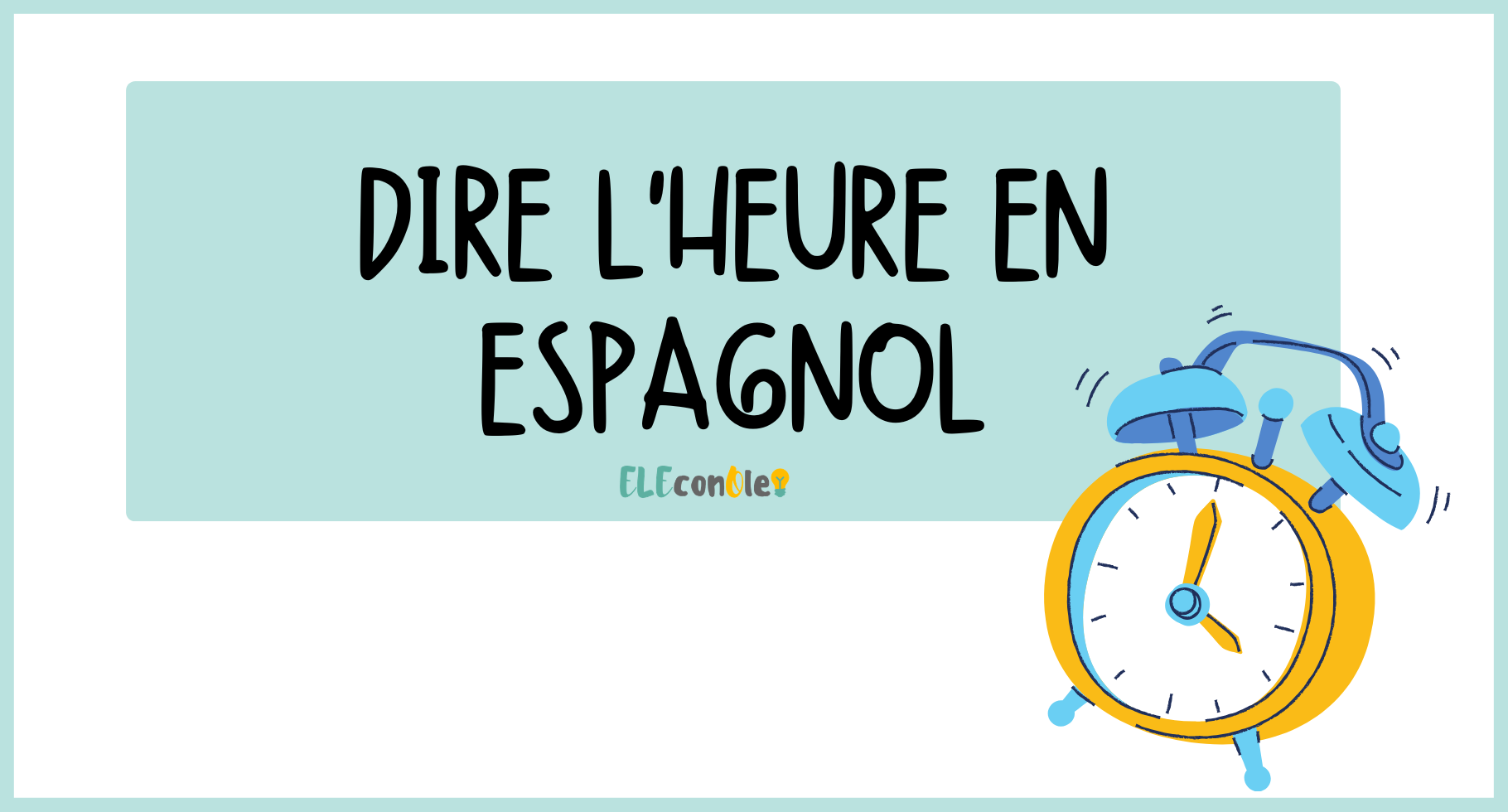 Dire l'heure en espagnol :