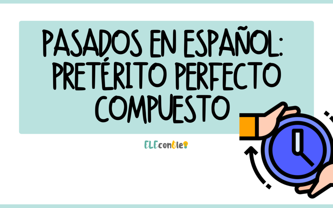 Pretérito perfecto compuesto en español