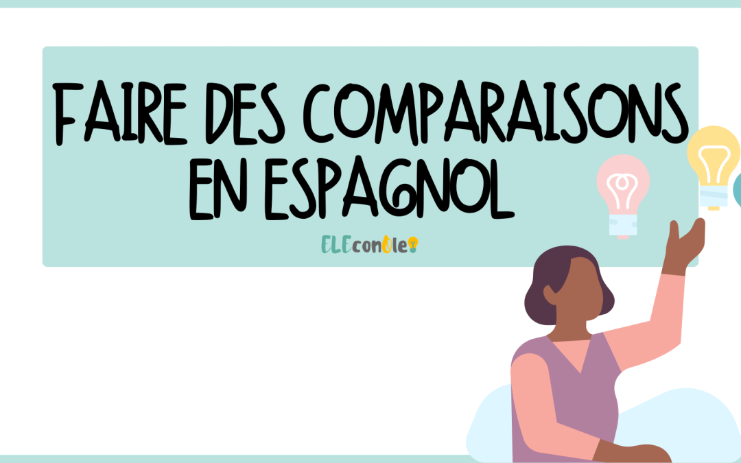 Faire des comparaisons en espagnol